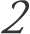 2